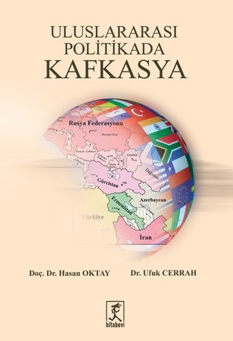 Uluslararası Politikada Kafkasya Ufuk Cerrah, Hasan Oktay Hitabevi