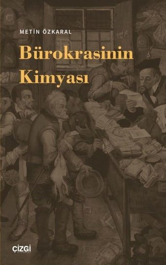 Bürokrasinin Kimyası Metin Özkaral Çizgi Kitabevi