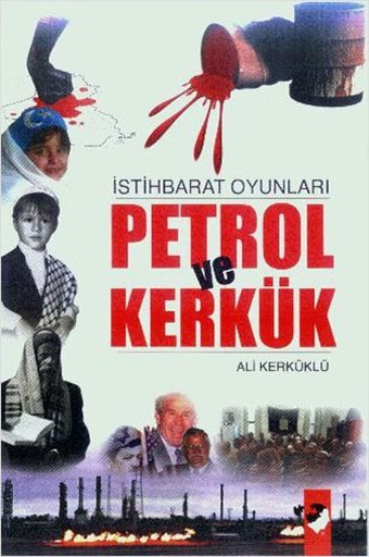 İstihbarat Oyunları Petrol Ve Kerkük Ali Kerkük IQ Kültür Sanat Yayıncılık