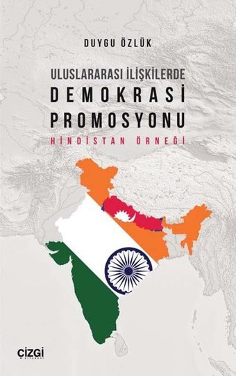 Uluslararası İlişkilerde Demokrasi Promosyonu - Hindistan Örneği Duygu Özlük Çizgi Kitabevi