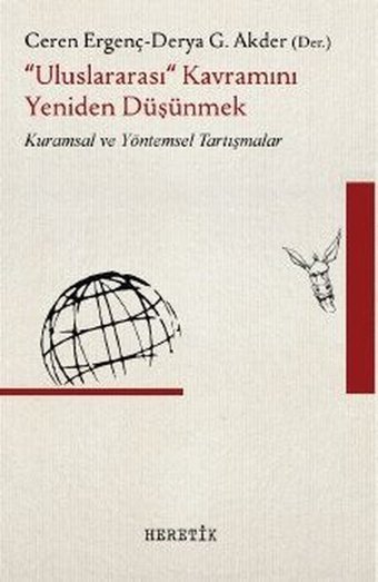 Uluslararası Kavramını Yeniden Düşünmek Ceren Ergenç, Derya Göçer Akder Heretik Yayıncılık