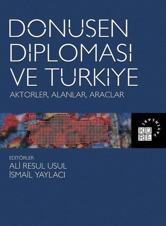 Dönüşen Diplomasi ve Türkiye: Aktörler-Alanlar-Araçlar Kolektif Küre Yayınları