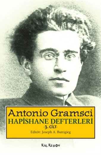Hapishane Defterleri 3. Cilt Antonio Gramsci Kalkedon