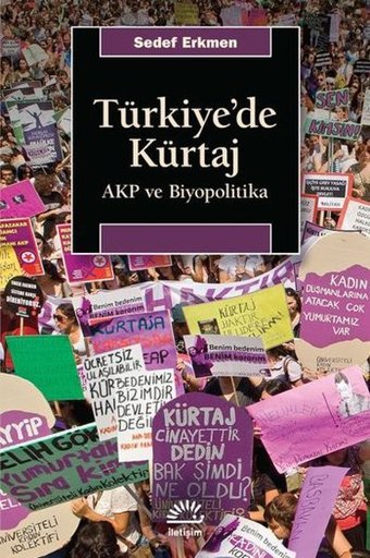 Türkiye'de Kürtaj - AKP ve Biyopolitika Sedef Erkmen İletişim Yayınları