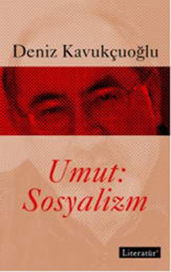 Umut Sosyalizm Deniz Kavukçuoğlu Literatür Yayıncılık