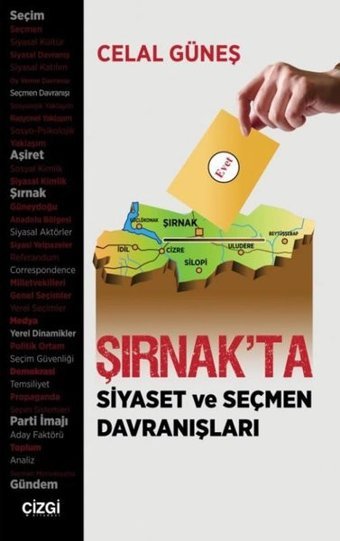 Şırnak'ta Siyaset ve Seçmen Davranışları Celal Güneş Çizgi Kitabevi