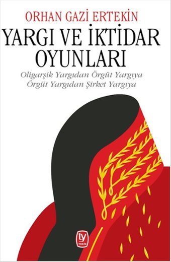 Yargı ve İktidar Oyunları Orhan Gazi Ertekin Tekin Yayınevi