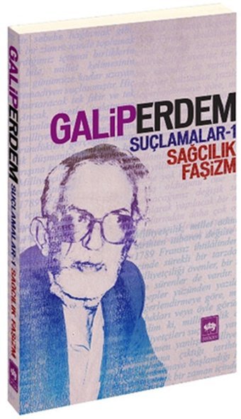 Suçlamalar 1 - Sağcılık Faşizm Galip Erdem Ötüken Neşriyat