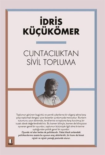 Cuntacılıktan Sivil Topluma İdris Küçükömer Kapı Yayınları