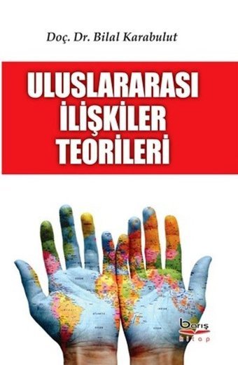 Uluslararası İlişkiler Teorileri Bilal Karabuluk A.Barış Kitapevi