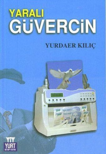 Yaralı Güvercin Yurdaer Kılıç Yurt Kitap Yayın