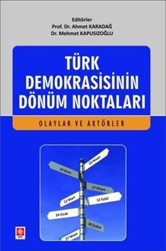 Türk Demokrasisinin Dönüm Noktaları - Olaylar ve Aktörler Mehmet Kapusızoğlu Ekin Basım Yayın