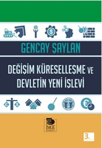Değişim Küreselleşme ve Devletin Yeni İşlevi Gencay Şaylan İmge Kitabevi