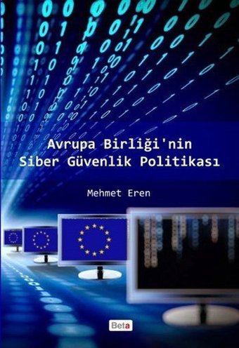 Avrupa Birliğinin Siber Güvenlik Politikası Mehmet Eren Beta Yayınları