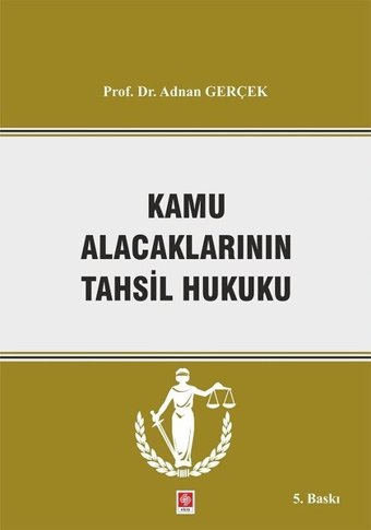 Kamu Alacaklarının Tahsil Hukuku Adnan Gerçek Ekin Basım Yayın