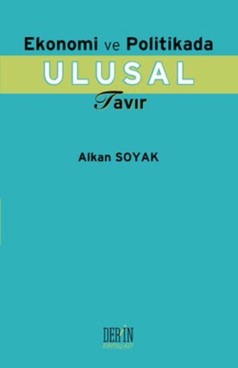 Ekonomi ve Politikada Ulusal Tavır Alkan Soyak Derin Yayınları