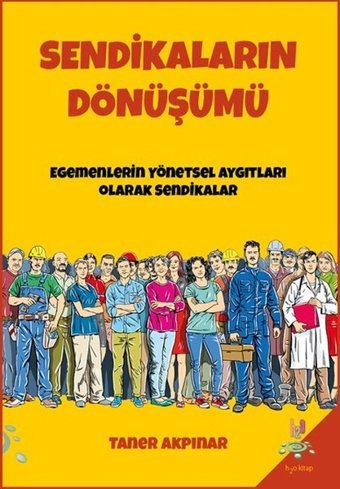 Sendikaların Dönüşümü Taner Akpınar h2o Kitap