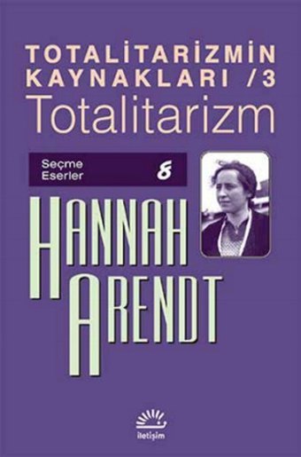 Totalitarizm Hannah Arendt İletişim Yayınları