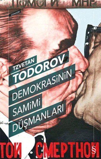 Demokrasinin Samimi Düşmanları Tzvetan Todorov Everest Yayınları
