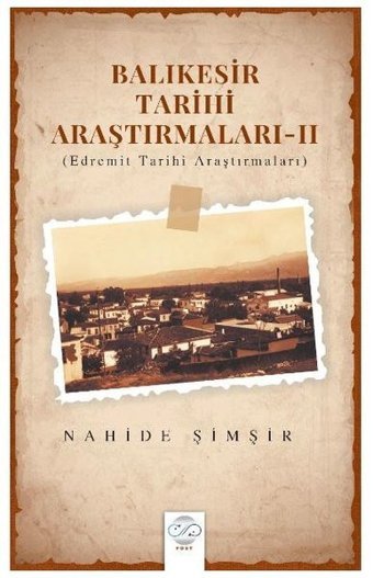 Balıkesir Tarihi Araştırmaları 2 - Edremit Tarihi Araştırmaları Nahide Şimşir Post Yayın
