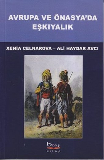 Avrupa ve Önasya'da Eşkıyalık Ali Haydar Avcı, Xenia Celnarova Barış Platin
