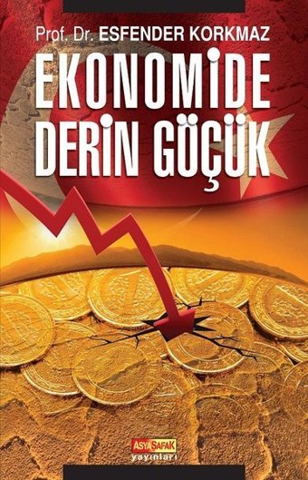 Ekonomide Derin Göçük Esfender Korkmaz Asya Şafak Yayınları