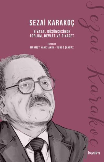 Sezai Karakoç: Siyasal Düşüncesinde Toplum Devlet ve Siyaset Kolektif Kadim