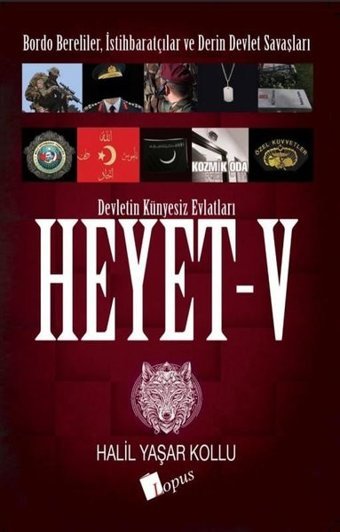 Heyet 5 - Devletin Künyesiz Evlatları - Bordo Bereliler İstihbaratçılar ve Derin Devlet Savaşları Halil Yaşar Kollu Lopus