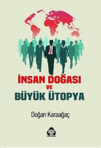 İnsan Doğası ve Büyük Ütopya Doğan Karaağaç Yeni Alan Yayıncılık