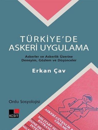 Türkiye'de Askeri Uygulama - Ordu Sosyolojisi Erkan Çav Kesit Yayınları