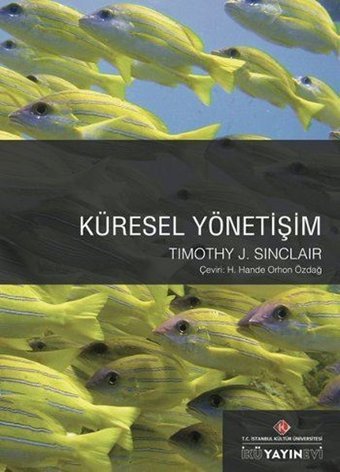 Küresel Yönetişim Timothy J. Sinclair İstanbul Kültür Üniversitesi