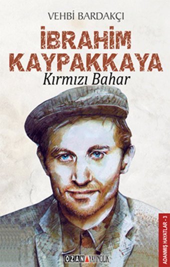 Kırmızı Bahar - İbrahim Kaypakkaya Vehbi Bardakçı Ozan Yayıncılık