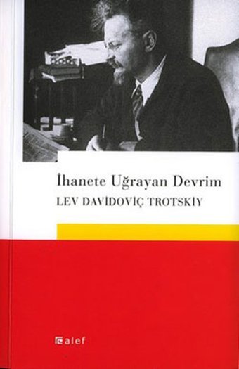 İhanete Uğrayan Devrim Lev Davidoviç Trotskiy Alef