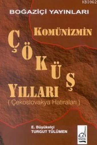 Komünizm'in Çöküş Yılları Turgut Tülümen Boğaziçi Yayınları