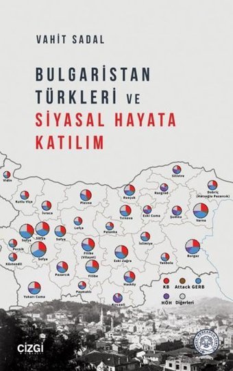 Bulgaristan Türkleri ve Siyasal Hayata Katılım Vahit Sadal Çizgi Kitabevi