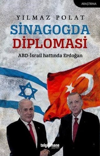 Sinagogda Diplomasi: ABD - İsrail Hattında Erdoğan Yılmaz Polat Telgrafhane Yayınları