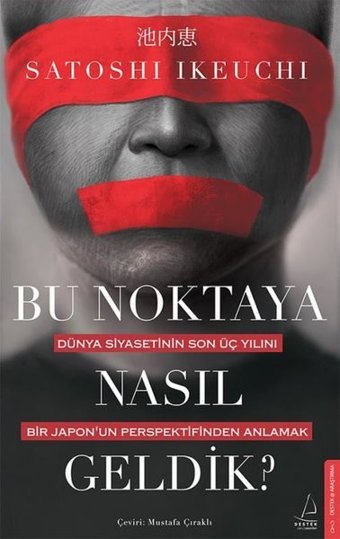Bu Noktaya Nasıl Geldik? Satoshi Ikeuchi Destek Yayınları