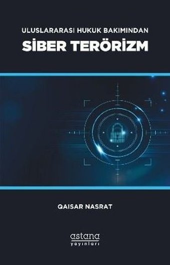 Siber Terörizm - Uluslararası Hukuk Bakımından Qaisar Nasrat Astana Yayınları