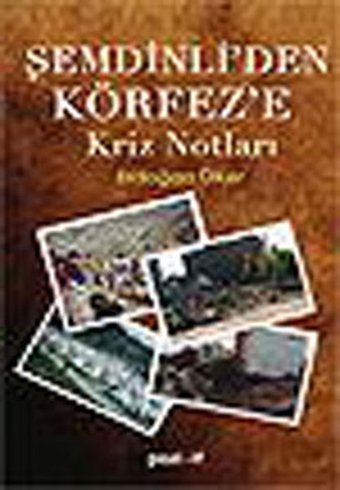Şemdinli'den Körfez'e Kriz Notları Erdoğan Ülker Pozitif Yayıncılık
