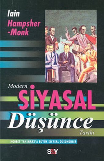 Modern Siyasal Düşünce Tarihi-Mihenk Taşları 3 Lain Hampsher-Monk Say Yayınları