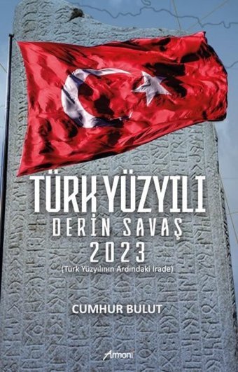 Türk Yüzyılı Derin Savaş 2023 - Türk Yıldızının Ardındaki İrade Cumhur Bulut Armoni