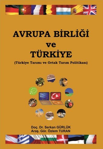 Avrupa Birliği ve Türkiye Özlem Turan, Serkan Gürlük Ekin Basım Yayın