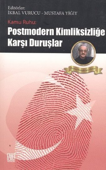 Kamu Ruhu: Postmodern Kimliksizliğe Karşı Duruşlar Palet Yayınları