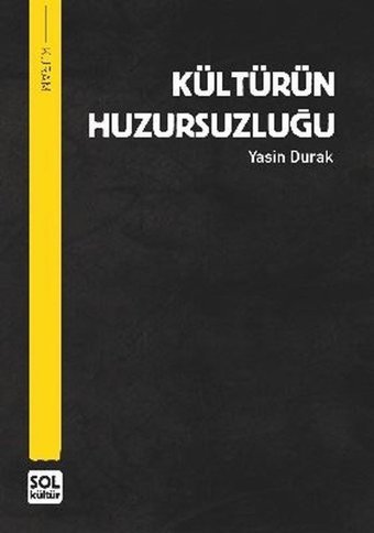 Kültürün Huzursuzluğu Yasin Durak Sol Kültür Yayınları