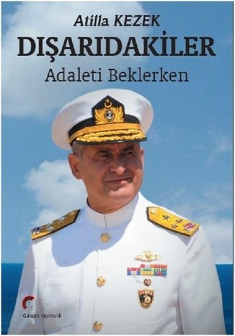 Dışarıdakiler Adaleti Beklerken Atilla Kezek Galeati