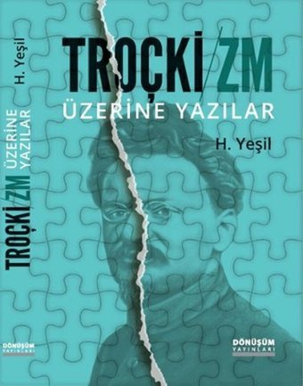 Troçki-Zm Üzerine Yazılar H. Yeşil Dönüşüm Yayınları