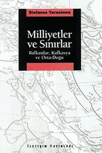 Milliyetler ve Sınırlar Stefanos Yerasimos İletişim Yayınları