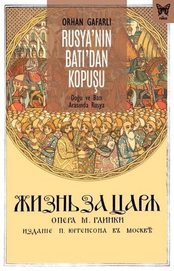 Rusya'nın Batı'dan Kopuşu: Doğu ve Batı Arasında Rusya Orhan Gafarlı Nika Yayınevi