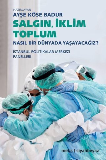Salgın İklim Toplum - Nasıl Bir Dünyada Yaşayacağız? Kolektif Metis Yayınları