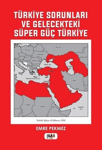 Türkiye Sorunları ve Gelecekteki Süper Güç Türkiye Emre Pekmez Tilki Kitap